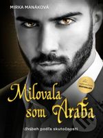 Milovala som Araba (Príbeh podľa skutočnej udalosti) - kniha z kategorie Společenská beletrie