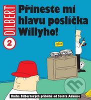 Dilbert 2 (Přineste mi hlavu poslíčka Willyho!) - Scott Adams - kniha z kategorie Komiksy