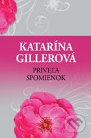 Priveľa spomienok - Katarína Gillerová - kniha z kategorie Společenská beletrie