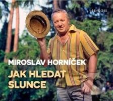 Jak hledat slunce - Miroslav Horníček - audiokniha z kategorie Film