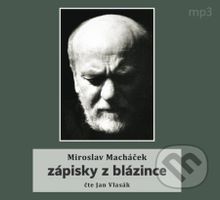 Zápisky z blázince - Miroslav Macháček - audiokniha z kategorie Životopisy, reportáže a myšlenky