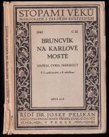 Bruncvík na Karlově mostě - Cyril Merhout (1940, Společnost přátel starožitností)