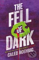 The Fell of Dark - Caleb Roehrig