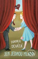 Jen jednou mladá - Ivanka Devátá, Iva Hüttnerová (ilustrátor) - kniha z kategorie Romantika