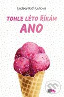 Tohle léto říkám ano - Lindsey Roth Culli - kniha z kategorie Beletrie pro děti