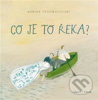 Co je to řeka? - Monika Vaicenavičiene - kniha z kategorie Naučné knihy