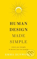 Human Design Made Simple (Unlock your strengths & discover your true purpose) - kniha z kategorie Motivace a seberozvoj