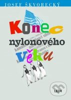 Konec nylonového věku - Josef Škvorecký - kniha z kategorie Beletrie