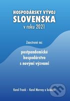 Hospodársky vývoj Slovenska v roku 2021 (Zaostrené na: postpandemické hospodárstvo s novými výzvami) - kniha z kategorie Podnikání