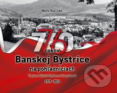 76 rokov Banskej Bystrice na pohľadniciach (1939 - 2015) - kniha z kategorie Historie