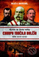 Evropa tančila valčík (Cestou do Velké války (léta 1905 - 1914)) - kniha z kategorie Historie