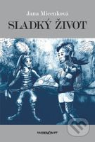 Sladký život - Jana Micenková - kniha z kategorie Společenská beletrie