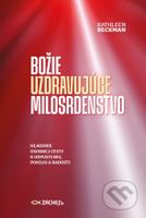 Božie uzdravujúce milosrdenstvo (Hľadanie osobnej cesty k odpusteniu, pokoju a radosti) - kniha z kategorie Křesťanství