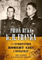 Pravá ruka K.H. Franka (SS-Standartenführer Robert Gies v protektorátu) - kniha z kategorie 20. století