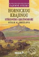 Tajemné stezky - Hornickou krajinou středního Krušnohoří - kniha z kategorie Cestopisy z Evropy