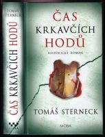 Čas krkavčích hodů : historický román - Tomáš Sterneck (2019, MOBA)