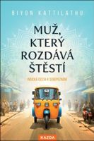 Muž, který rozdává štěstí - Indická cesta k sebepoznání