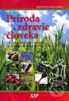 Príroda a zdravie človeka (Prírodné látky a ich význam v prevencii a liečbe ochorení) - kniha z kategorie Alternativní medicína
