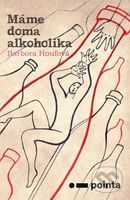 Máme doma alkoholika - Barbora Houfová - kniha z kategorie Beletrie