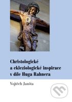 Christologické a ekleziologické inspirace v díle Huga Rahnera - kniha z kategorie Ezoterika