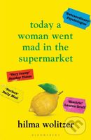 Today a Woman Went Mad in the Supermarket (Stories) - kniha z kategorie Společenská beletrie