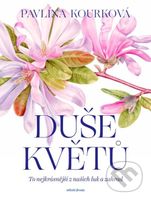 Duše květů (To nejkrásnější z našich luk a zahrad) - kniha z kategorie Biologie