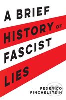 A Brief History of Fascist Lies - Federico Finchelstein - kniha z kategorie Humanitní a společenské vědy