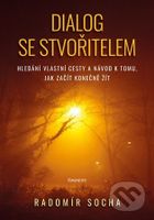 Dialog se stvořitelem (Hledání vlastní cesty a návod k tomu, jak začít konečně žít) - kniha z kategorie Filozofie