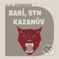 Barí, syn Kazanův - James Oliver Curwood - audiokniha z kategorie Pro děti