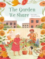 The Garden We Share - Julianna Swaney, Zoe Tucker - kniha z kategorie Pro děti