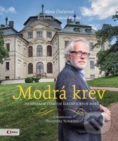 Modrá krev (Po stopách českých šlechtických rodů) - Alena Činčerová, Barbora Jarošová Kinská - kniha z kategorie Historie