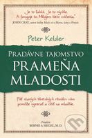 Pradávne tajomstvo prameňa mladosti (Päť starých tibetských rituálov vám pomôže vyzerať a cítiť sa mladšie) - kniha z kategorie Pozitivní myšlení