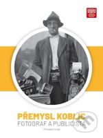 Přemysl Koblic: fotograf a publicista - Michaela Hrubá - kniha z kategorie Fotografie