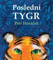 Poslední tygr - Petr Horáček - kniha z kategorie Pohádky