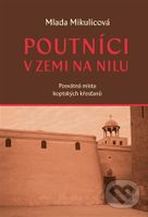 Poutníci v zemi na Nilu - Mlada Mikulicová