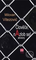 Člověče, nAzlob se! (Aforizmy) - Milovan Vitezović - kniha z kategorie Aforismy