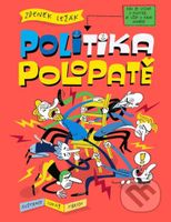 Politika polopatě - Zdeněk Ležák, Lukáš Fibrich (ilustrátor) - kniha z kategorie Naučné knihy