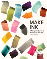 Make Ink (A Forager’s Guide to Natural Inkmaking) - Jason Logan - kniha z kategorie Hobby