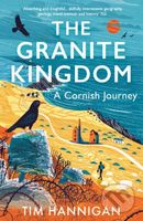 The Granite Kingdom (A Cornish Journey) - Tim Hannigan - kniha z kategorie Historie