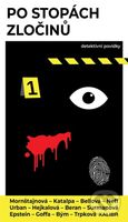 Po stopách zločinů - Ondřej Neff, Marek Epstein, Markéta Hejkalová, Bianca Bellová, Stanislav Beran, Martin Goffa, Jakuba Katalpa, Alena Mornštajnová…
