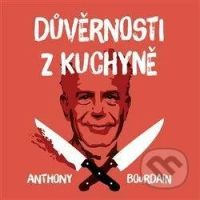 Důvěrnosti z kuchyně - Anthony Bourdain - audiokniha z kategorie Beletrie