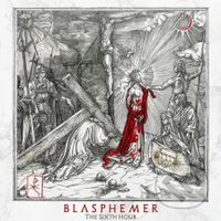 Blasphemer: The Sixth Hour LP - Blasphemer