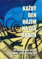 Každý den házím na zeď hrách - Jiří Weinberger - kniha z kategorie Poezie