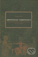 Aristoteles christianus (Peripatetická tradice v latinském myšlení 10. a 11. století) - kniha z kategorie Hobby