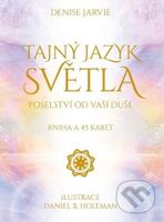 Tajný jazyk světla (Kniha a 45 karet) - Denise Jarvie, Daniel B. Holeman (Ilustrátor) - kniha z kategorie Náboženství a ezoterika