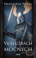 Ve službách mocných - František Niedl - kniha z kategorie Beletrie