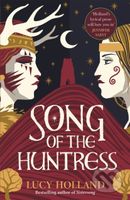 Song of the Huntress (A captivating folkloric fantasy of treachery, loyalty and lost love) - kniha z kategorie Společenská beletrie