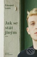 Jak se stát jiným - Edouard Louis - kniha z kategorie Společenská beletrie