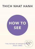 How to See - Thich Nhat Hanh - kniha z kategorie Náboženská literatura