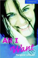Cambridge  English Readers 5 Upper-intermediate: All I Want +CD(3) - kniha z kategorie Jazykové učebnice a slovníky